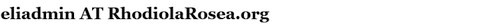 eliadmin AT RhodiolaRosea.org